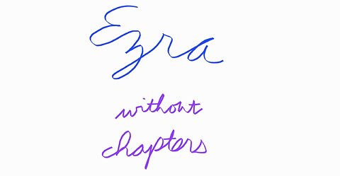 Ezra without Chapters