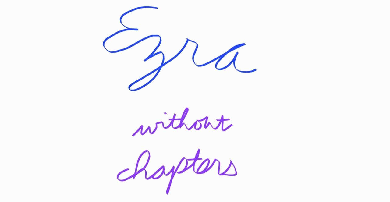 Ezra without Chapters