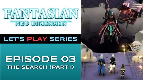 FANTASIAN Neo Dimension (PS5) - Episode 3/10 - Let’s Play Series