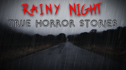 3 True Rainy Night Horror Stories Vol. 2 (With Rain Sounds)