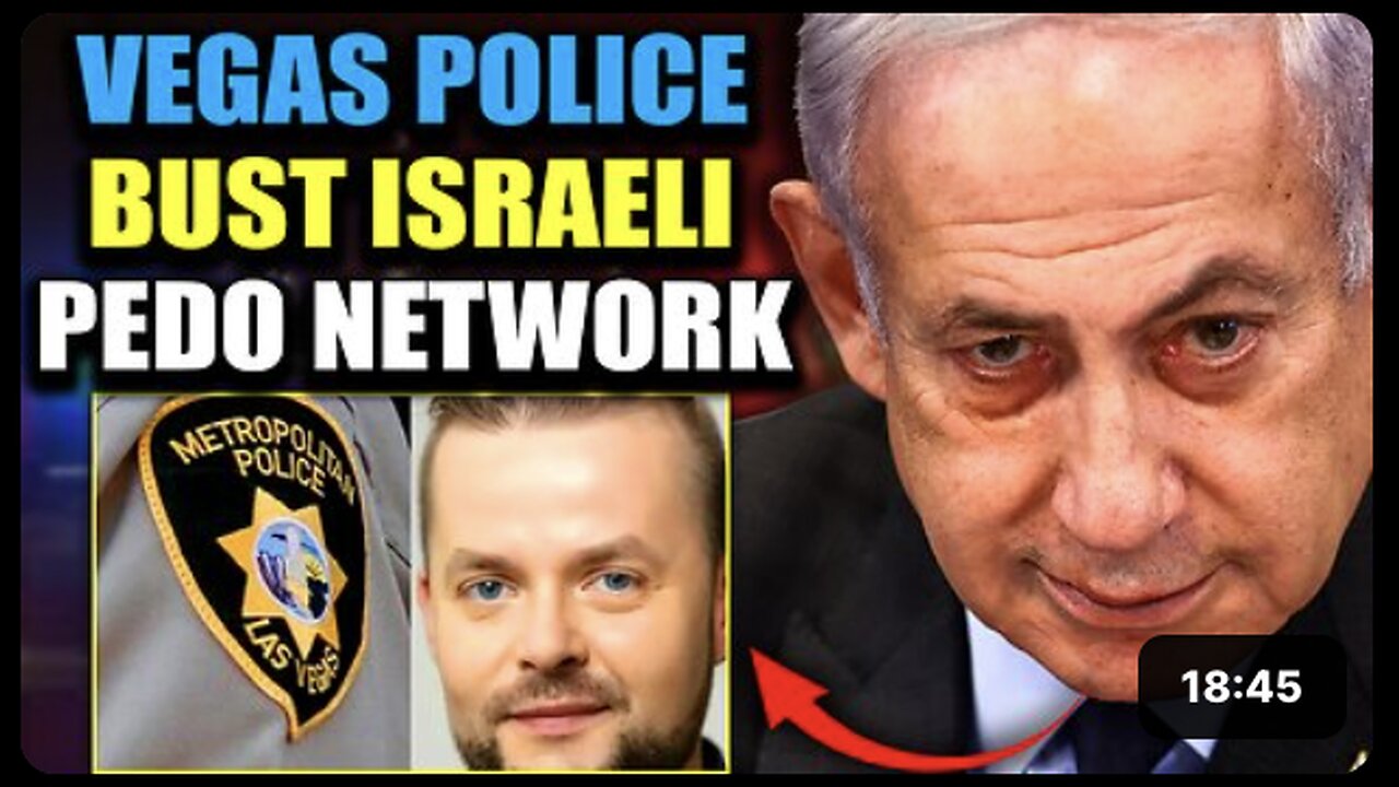Las Vegas Police Expose Israeli Adrenochrome Ring in U.S. Protected by Govt Agencies