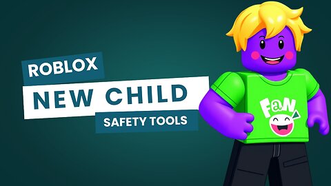 Roblox's New Child Safety Tools Amid Growing Controversy