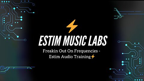 Freakin Out On Frequencies - Estim Audio Training