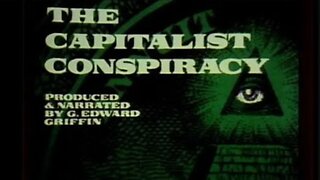 G. Edward Griffin - The Capitalist Conspiracy (1972)