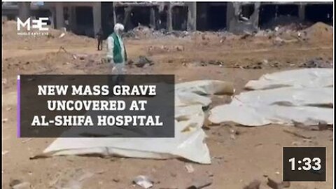 "Al-Shifa Hospital Site Reveals New Mass Grave"