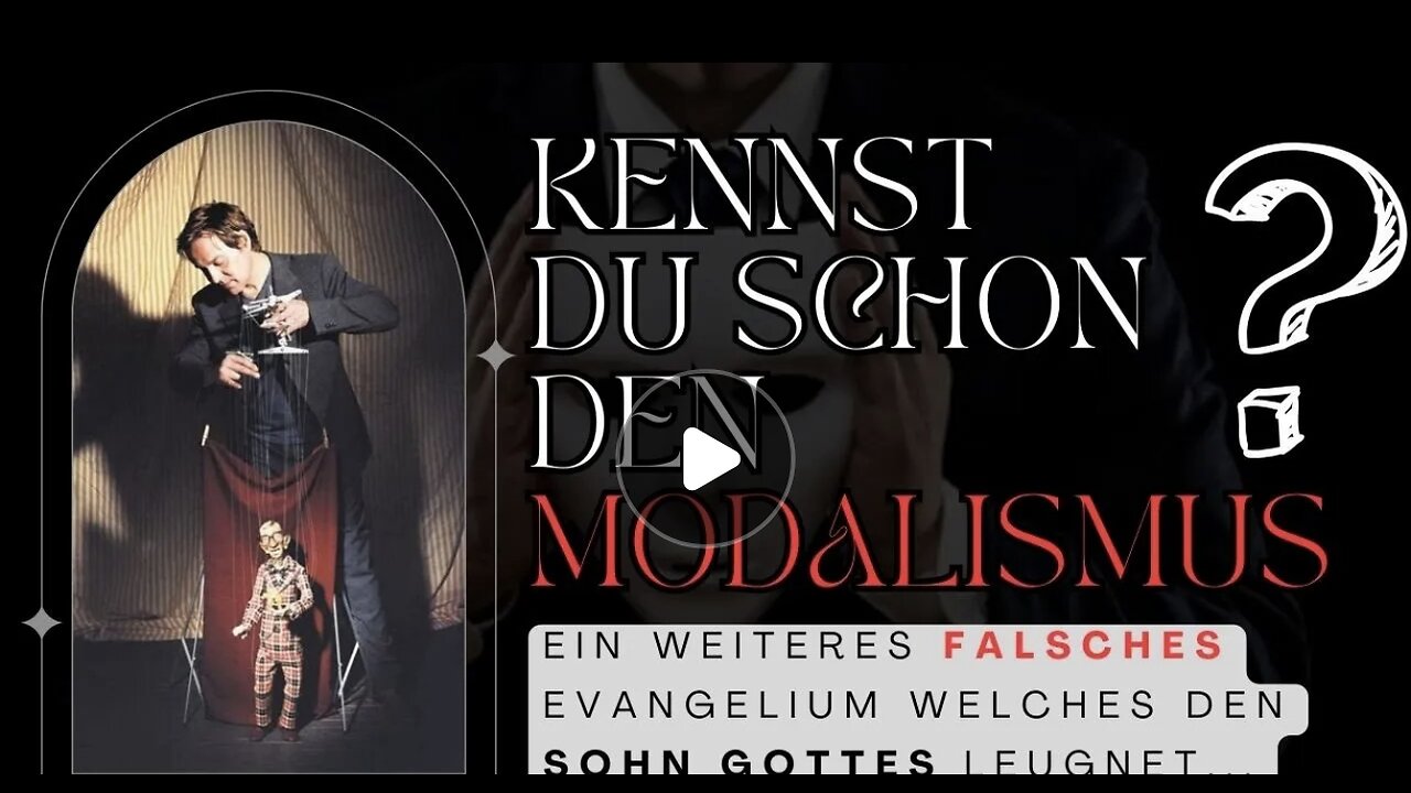 Kennst du schon den MODALISMUS？! Ein weiteres FALSCHES Evangelium welches den Sohn Gottes leugnet...