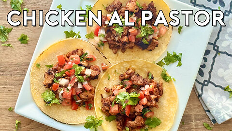 CHICKEN AL PASTOR | THE BEST CHICKEN TACOS!!!
