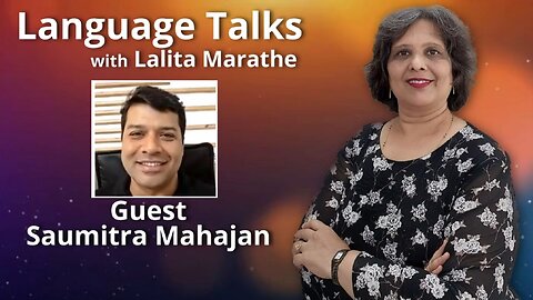 Language Talks - Saumitra Mahajan Interviewed by Lalita Marathe