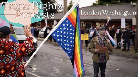 Episode 7 Trans Rights Protest Lynden Washington