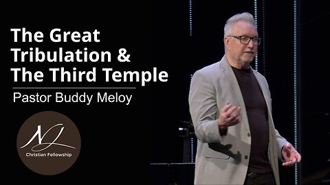 The Great Tribulation & The Third Temple - Pastor Buddy Meloy
