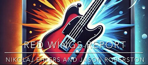 Red Wings Report - Nikolaj Ehlers and Jason Robertson