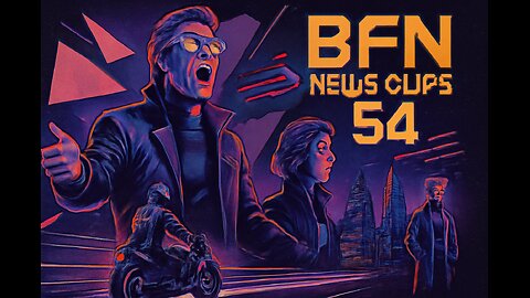 BFN News Clips #54 Memes Comedy Politics Conspiracy