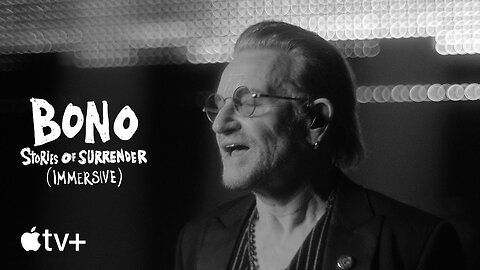 Bono: Stories of Surrender — Walk Away | Apple TV+