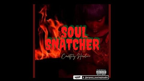 NEW MUSIC ALERT "Soul Snatcher" OUT NOW..... Courtney Houdini LLC new artist (Xxplozive)🔥💰🔥🚨🎶