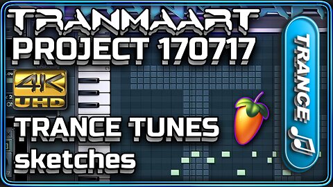 Trance Tune Sketches - Project 170717 by Tranmaart - UHD 4K Preview