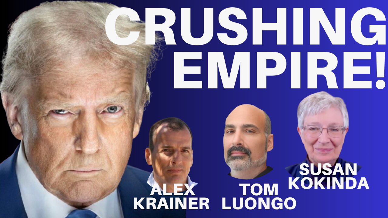 DONALD TRUMP CRUSHING THE POWER BEHIND THE CURTAIN! - WITH SUSAN KOKINDA, TOM LUONGO & ALEX KRAINER!