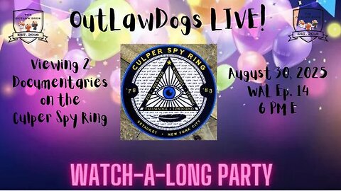 OutLawDogs LIVE! Watch-A-Long Party-Culper Spy Ring