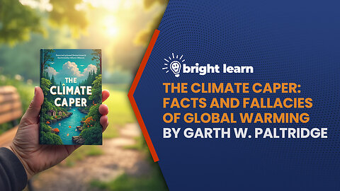 BrightLearn - The Climate Caper: Facts and Fallacies of Global Warming by Garth Paltridge