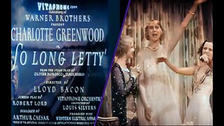 Colorized and Restored ~ So Long Letty (1929) – Zany Jazz Age Comedy with Charlotte Greenwood!