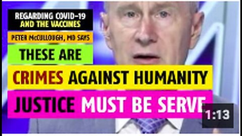 "Crimes Against Humanity Demand Justice, States MD Peter McCullough"