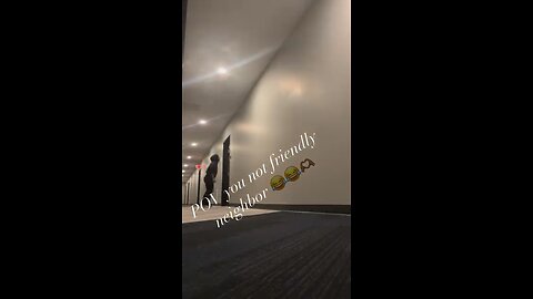 POV : I’m Not a friendly neighbour 