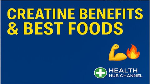 Creatine benefits and best foods