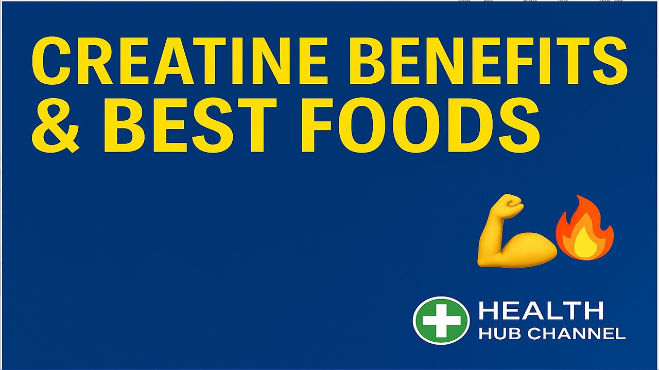 Creatine benefits and best foods