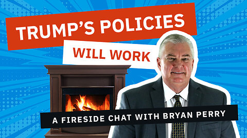 Trump's Policies Will Work - A Fireside Chat With Bryan Perry and Roger Michalski