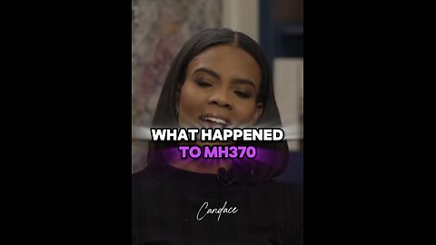 Candace ~ What Did Happen to Malaysian Air MH370 ?