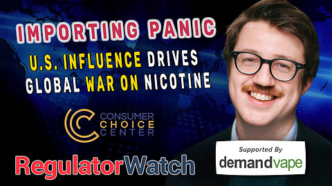 IMPORTING PANIC | U.S. Influence Drives Global War On Nicotine | RegWatch