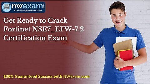 Get Ready to Crack Fortinet NSE7_EFW-7.2 Certification Exam