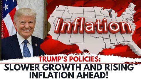 Donald Trump’s policies set to cool growth and lift inflation!