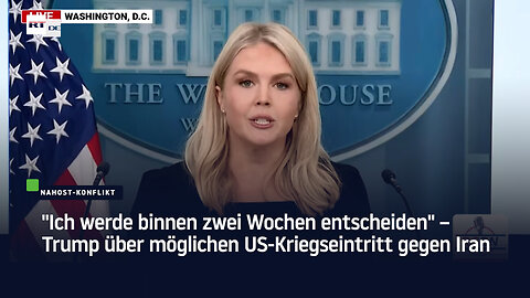 "Ich werde binnen zwei Wochen entscheiden" – Trump über möglichen US-Kriegseintritt gegen Iran