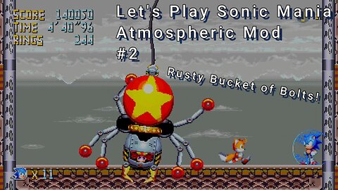 Let's Play! Sonic Mania Atmospheric Mod Part 2! Rusty Battery Zone!
