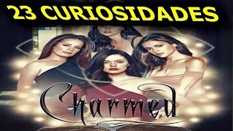 23😱 CURIOSIDADES SOBRE LA SERIE😲 EMBRUJADAS-#55|DetrásDelGuión