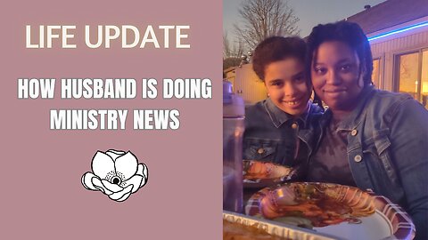 Life and Ministry Update