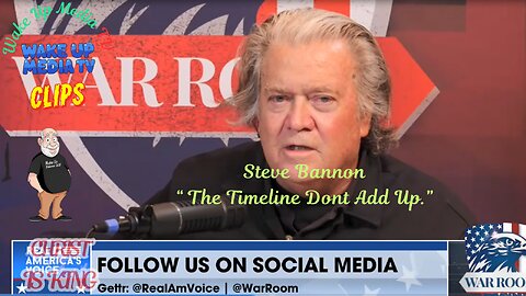 Wake Up Media TV Clips: Steve Bannon " The Time Line Does Not Add Up"