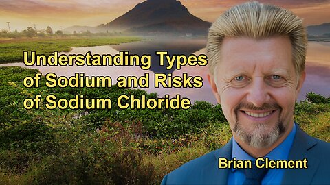 Insights Into the Types of Sodium, Their Benefits, and the Dangers of Sodium