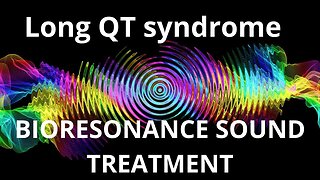 Long QT syndrome _ Sound therapy session _ Sounds of nature