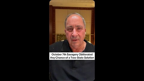 October 7th Savagery Obliterated Any Chance of a Two-State Solution