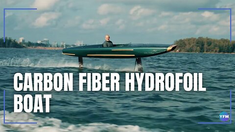 The Carbon Fiber Electric Hydrofoil Boat That Flies Above Water