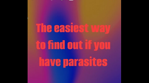 Bloodwork to see if you have parasites. It’s in your basic CBC!