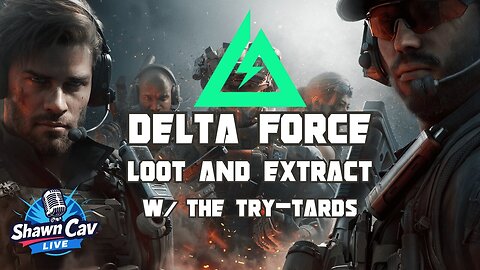 DELTA FORCE w/ Try-Tard Jon | 04.28.25