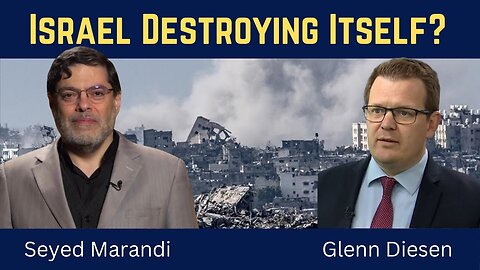 Is Israel Destroying Itself? Glenn Diesen Interviews Seyed Marandi