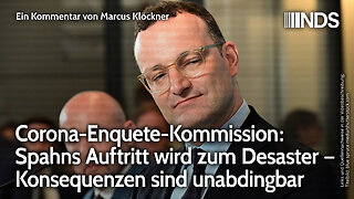 Corona-Enquete-Kommission: Spahns Auftritt wird zum Desaster – Konsequenzen sind unabdingbar | NDS