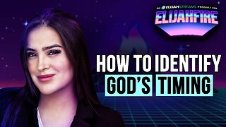 How to Identify God’s Timing | ElijahFire: Ep. 628 – Julie Lopez