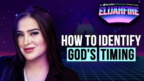 How to Identify God’s Timing | ElijahFire: Ep. 628 – Julie Lopez