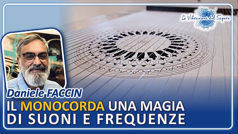 Il monocorda, una magia di suoni e frequenze - Daniele Faccin