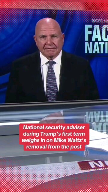 Ret. Lt. Gen. H.R. McMaster says Mike Waltz’s ouster as national security adviser is “significant,”