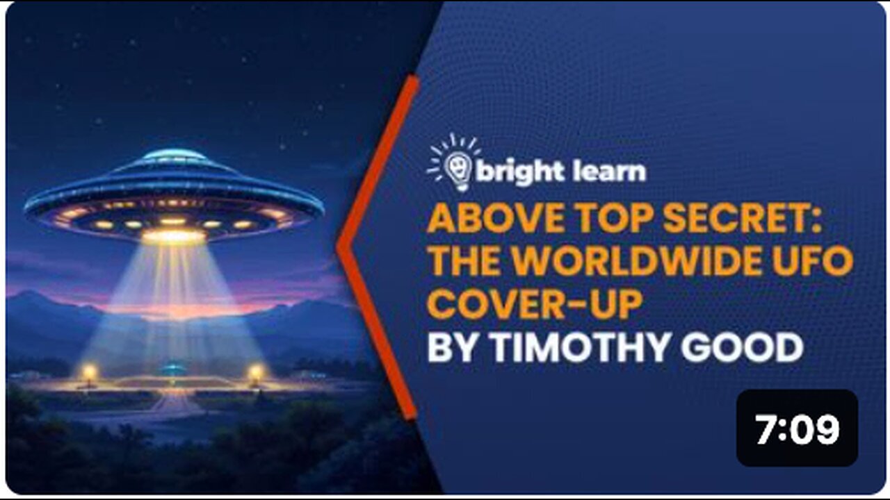 "Unveiling Global UFO Secrets: A Deep Dive into Timothy Good's BrightLearn Above Top Secret"